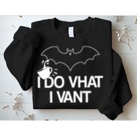 I Do What I Vant (Want) Funny Bat Vampire Sweatshirt