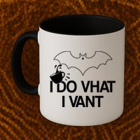 I Do What I Vant (Want) Funny Bat Vampire Mug