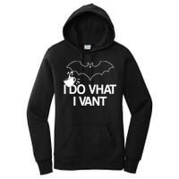 I Do What I Vant (Want) Funny Bat Vampire Women's Pullover Hoodie