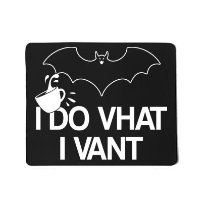 I Do What I Vant (Want) Funny Bat Vampire Mousepad