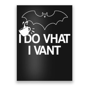 I Do What I Vant (Want) Funny Bat Vampire Poster