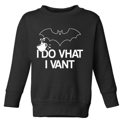 I Do What I Vant (Want) Funny Bat Vampire Toddler Sweatshirt