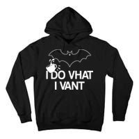 I Do What I Vant (Want) Funny Bat Vampire Tall Hoodie