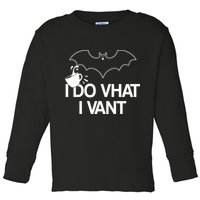 I Do What I Vant (Want) Funny Bat Vampire Toddler Long Sleeve Shirt