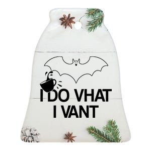 I Do What I Vant (Want) Funny Bat Vampire Ceramic Bell Ornament