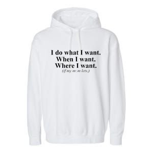 I Do What I Want Garment-Dyed Fleece Hoodie