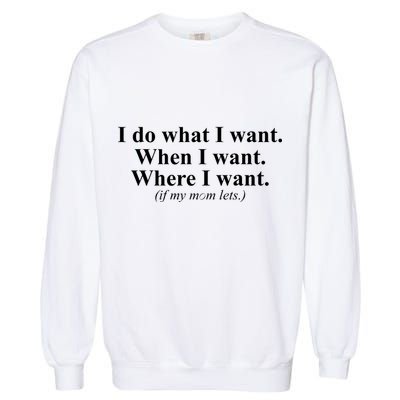 I Do What I Want Garment-Dyed Sweatshirt