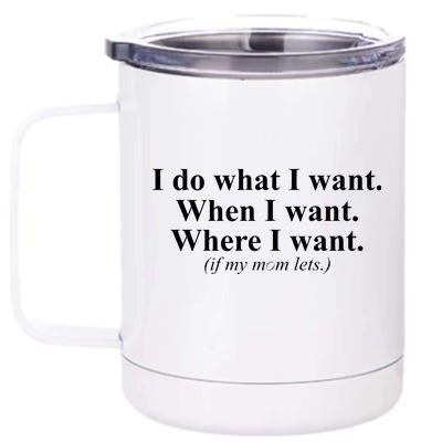 I Do What I Want 12 oz Stainless Steel Tumbler Cup