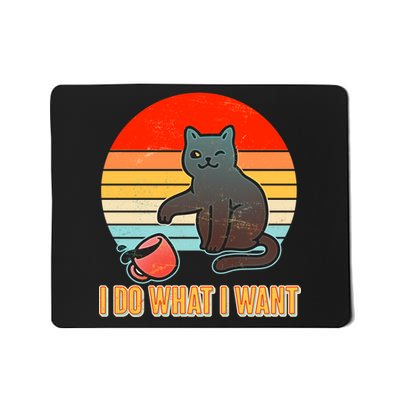 I Do What I Want Bad Cat Mousepad