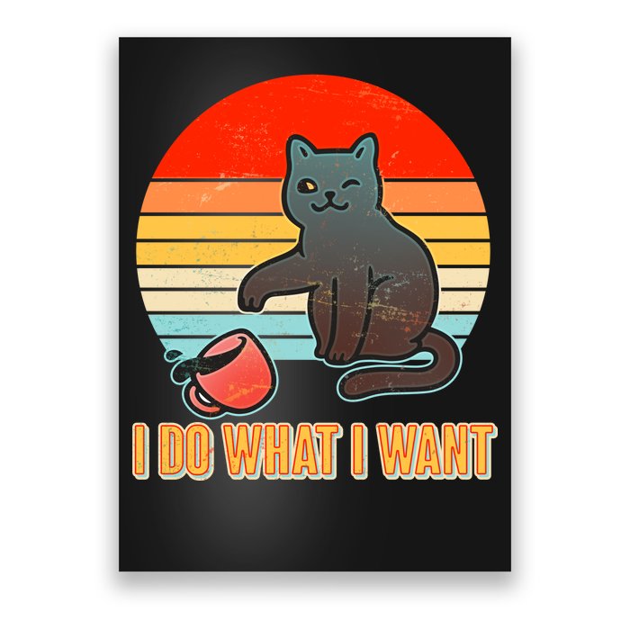 I Do What I Want Bad Cat Poster