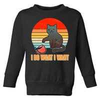 I Do What I Want Bad Cat Toddler Sweatshirt