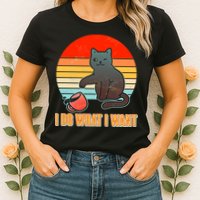 I Do What I Want Bad Cat Womens T-Shirt