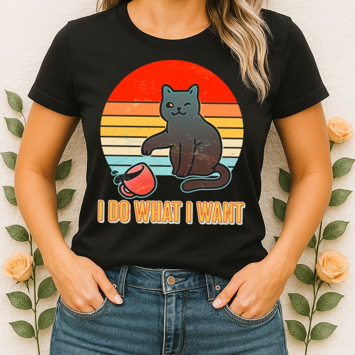 I Do What I Want Bad Cat Womens T-Shirt