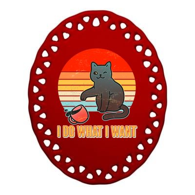 I Do What I Want Bad Cat Ceramic Oval Ornament