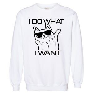 I Do What I Want Funny Cat Garment-Dyed Sweatshirt