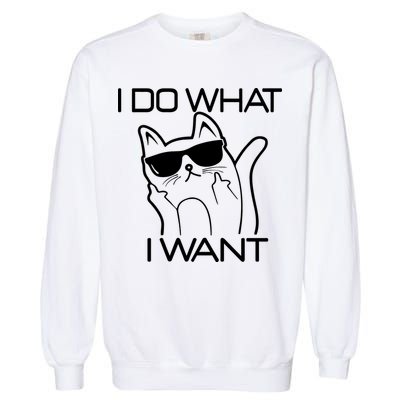 I Do What I Want Funny Cat Garment-Dyed Sweatshirt