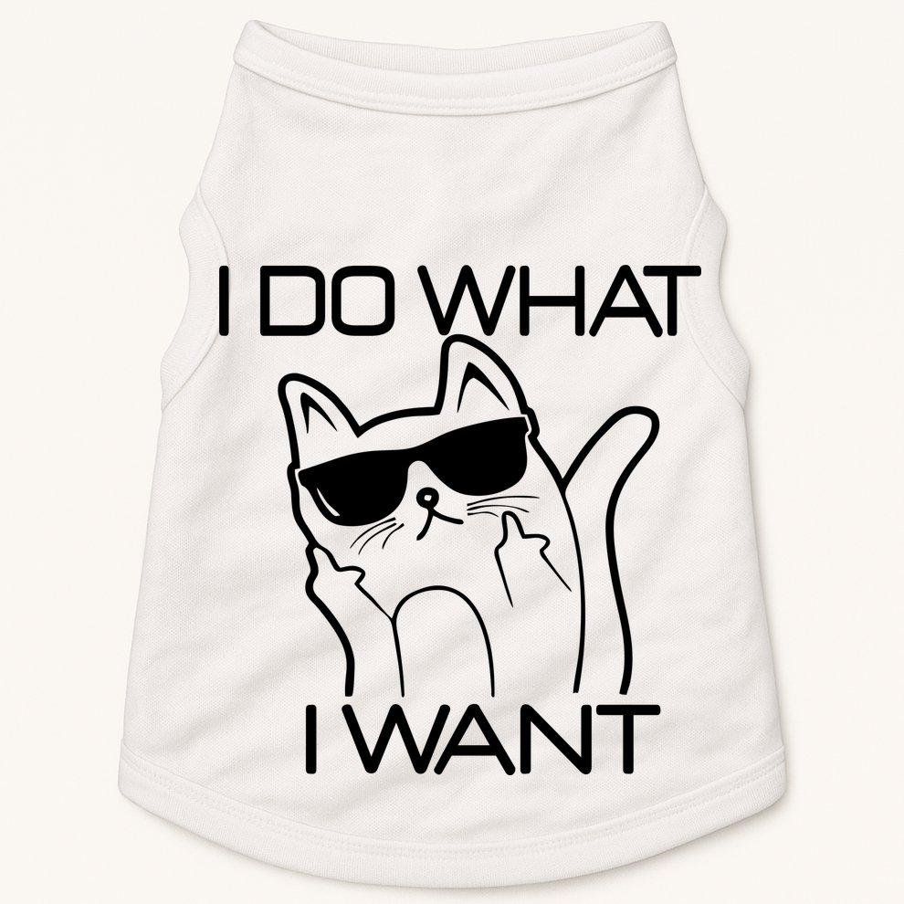 I Do What I Want Funny Cat Doggie Tank