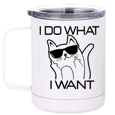 I Do What I Want Funny Cat 12 oz Stainless Steel Tumbler Cup