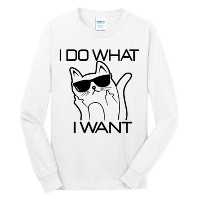 I Do What I Want Funny Cat Tall Long Sleeve T-Shirt
