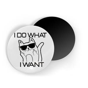 I Do What I Want Funny Cat Magnet