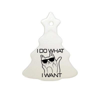 I Do What I Want Funny Cat Ceramic Tree Ornament