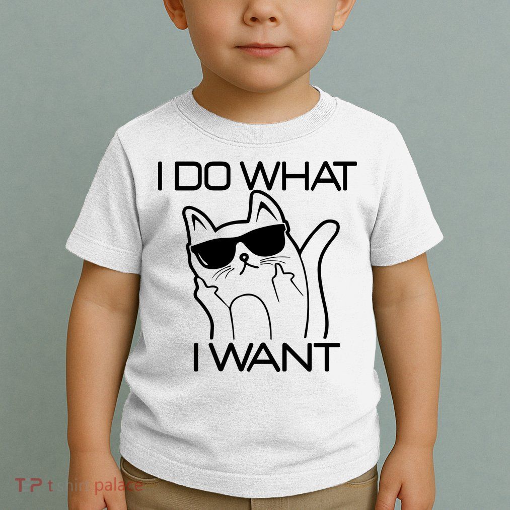 I Do What I Want Funny Cat Toddler T-Shirt