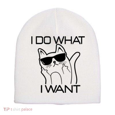 I Do What I Want Funny Cat Short Acrylic Beanie