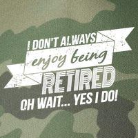 I Don't Always Enjoy Being Retired.Oh Wait Yes I Do Legacy Tie Dye Trucker Hat