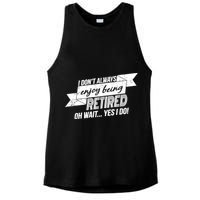 I Don't Always Enjoy Being Retired.Oh Wait Yes I Do Ladies PosiCharge Tri-Blend Wicking Tank
