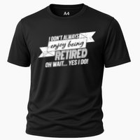 I Don't Always Enjoy Being Retired.Oh Wait Yes I Do Performance Shirt
