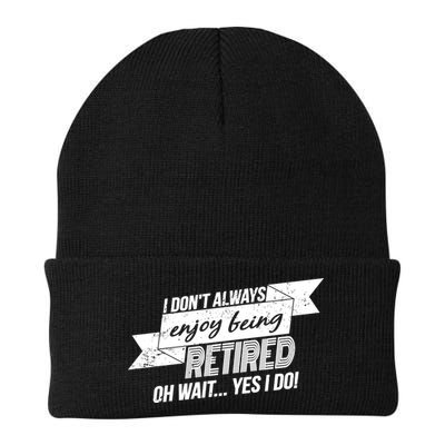 I Don't Always Enjoy Being Retired.Oh Wait Yes I Do Beanie