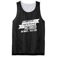 I Don't Always Enjoy Being Retired.Oh Wait Yes I Do Mesh Reversible Basketball Jersey Tank