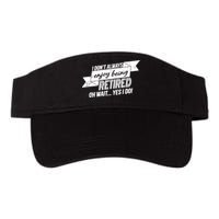 I Don't Always Enjoy Being Retired.Oh Wait Yes I Do Visor
