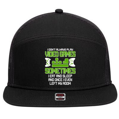 I Don't Always Play Video Games Gamer 7 Panel Mesh Trucker Snapback Hat