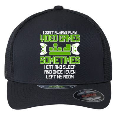 I Don't Always Play Video Games Gamer Flexfit Unipanel Trucker Cap