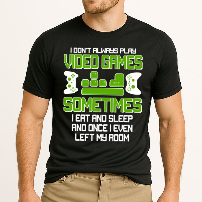I Don't Always Play Video Games Gamer Cooling Performance Crew T-Shirt