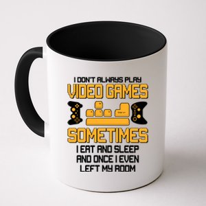 I Don't Always Play Video Games Gamer Coffee Mug