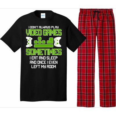 I Don't Always Play Video Games Gamer Pajama Set