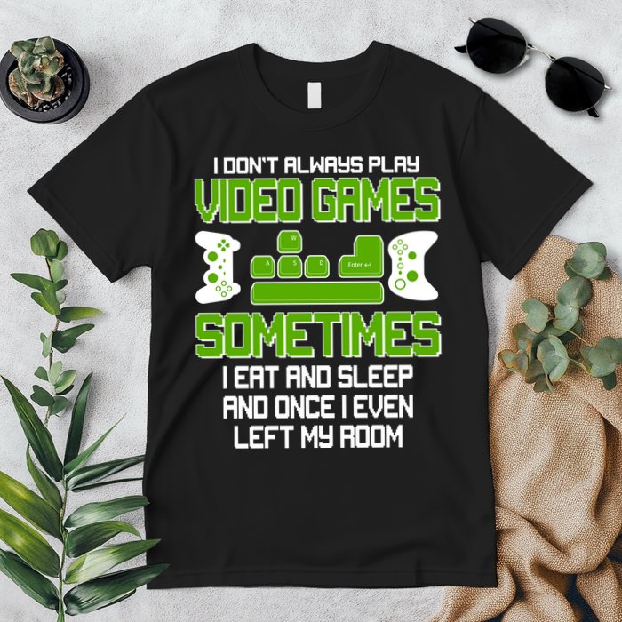 I Don't Always Play Video Games Gamer Premium T-Shirt