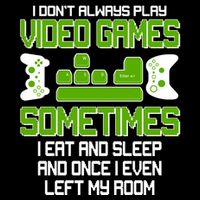I Don't Always Play Video Games Gamer Premium T-Shirt