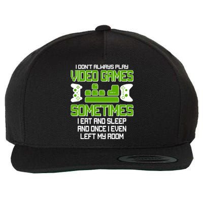 I Don't Always Play Video Games Gamer Wool Snapback Cap