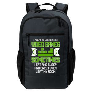 I Don't Always Play Video Games Gamer Daily Commute Backpack