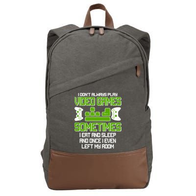 I Don't Always Play Video Games Gamer Cotton Canvas Backpack