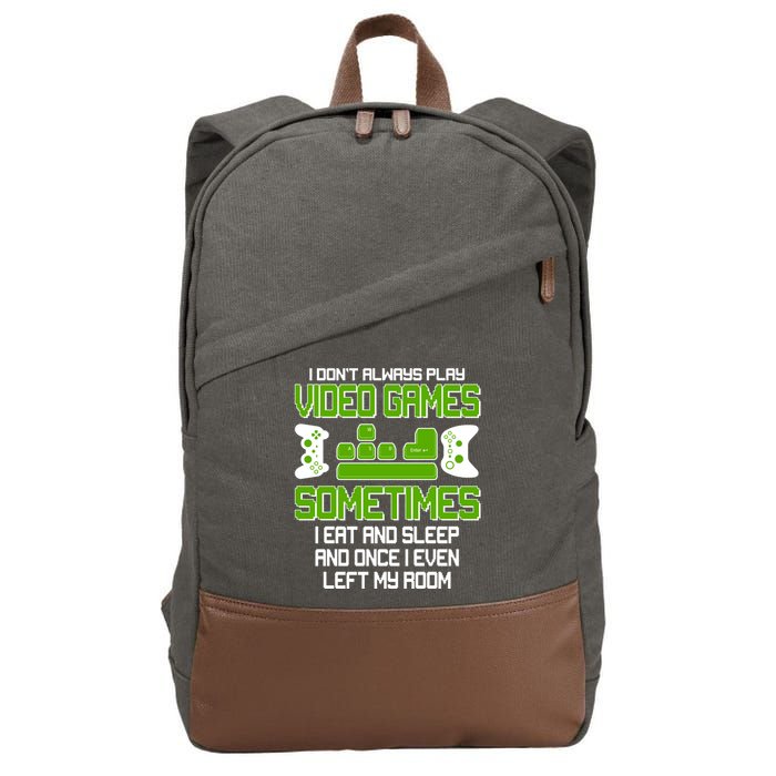 I Don't Always Play Video Games Gamer Cotton Canvas Backpack