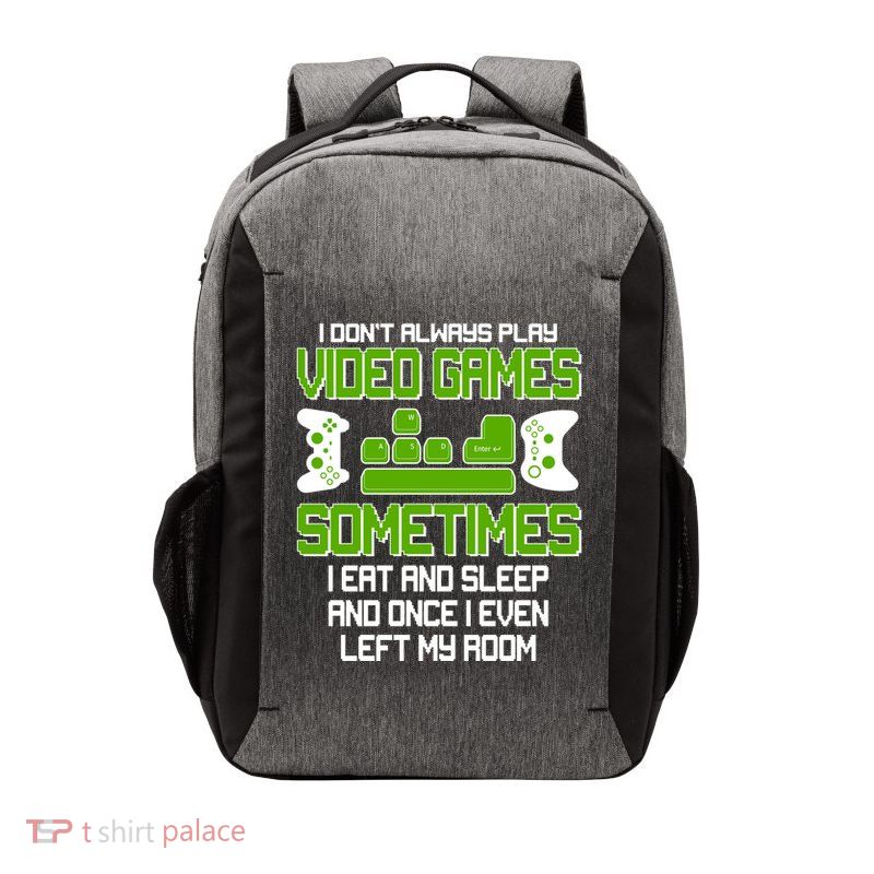 I Don't Always Play Video Games Gamer Vector Backpack
