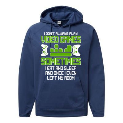 I Don't Always Play Video Games Gamer Performance Fleece Hoodie