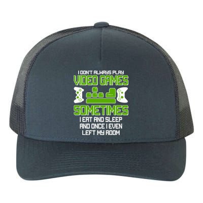 I Don't Always Play Video Games Gamer Yupoong Adult 5-Panel Trucker Hat