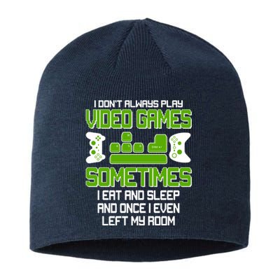 I Don't Always Play Video Games Gamer Sustainable Beanie