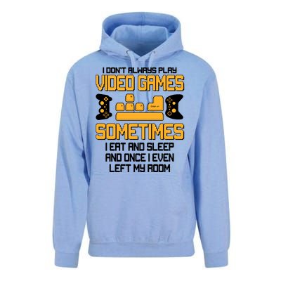 I Don't Always Play Video Games Gamer Unisex Surf Hoodie