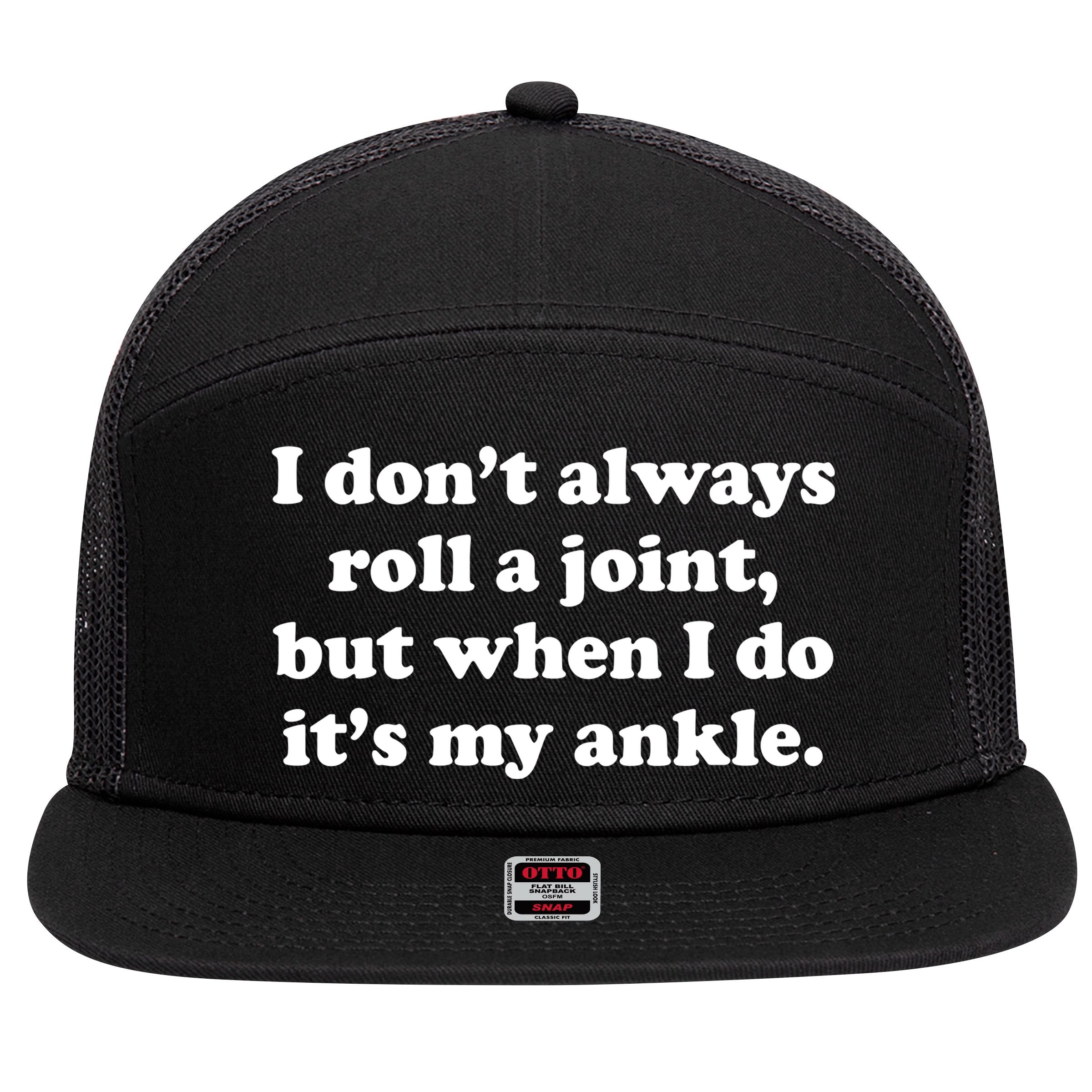 I Don't Always Roll A Joint 7 Panel Mesh Trucker Snapback Hat
